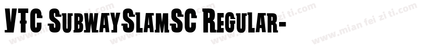 VTC SubwaySlamSC Regular字体转换